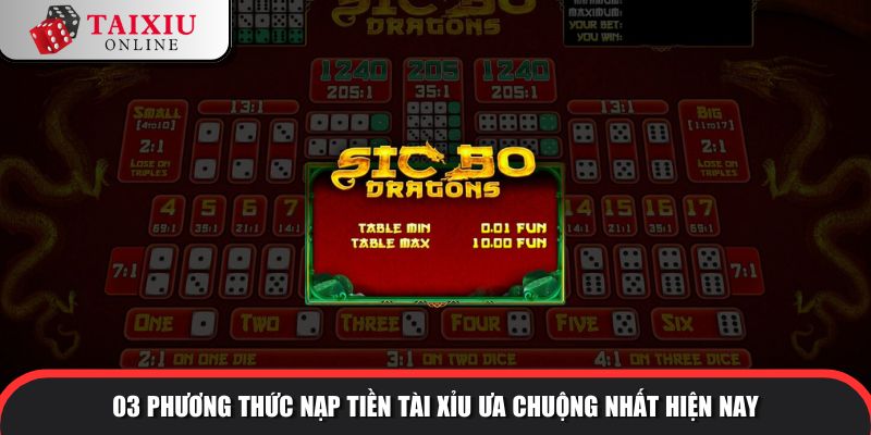 03 phương thức nạp tiền tài xỉu ưa chuộng nhất hiện nay