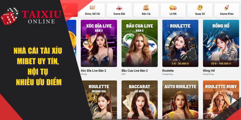 MIBET - Nhà Cái Tài Xỉu Uy Tín, Hội Tụ Rất Nhiều Ưu Điểm